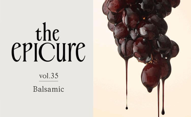 [the epicure] 달콤과 상큼 사이, 발사믹의 표정 엿보기