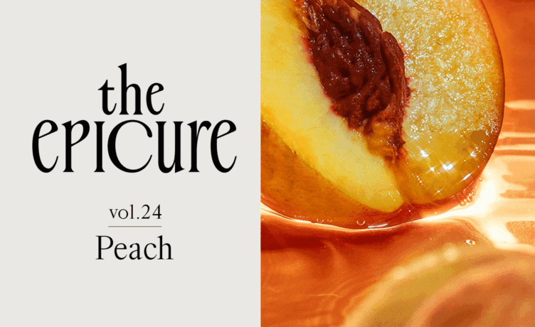 [the epicure] 복숭아 시즌2, 황도의 전성기는 바로 지금!